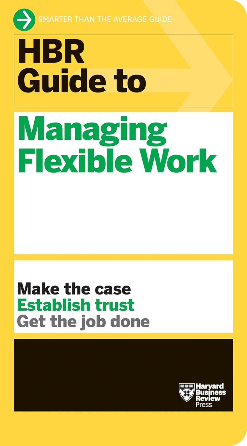 HBR-Guide-to-Managing-Flexible-Work